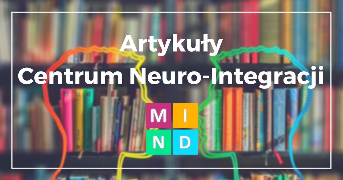 Artykuły Centrum Neuro-Integracji MIND