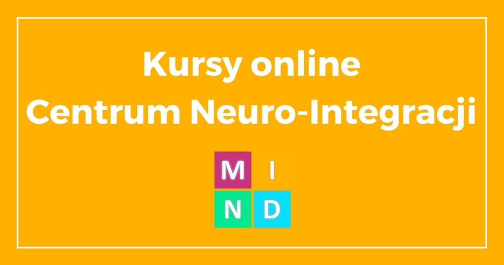 Kursy online Centrum Neuro-Integracji MIND