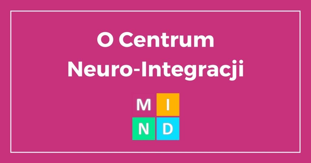 O Centrum Neuro-Integracji